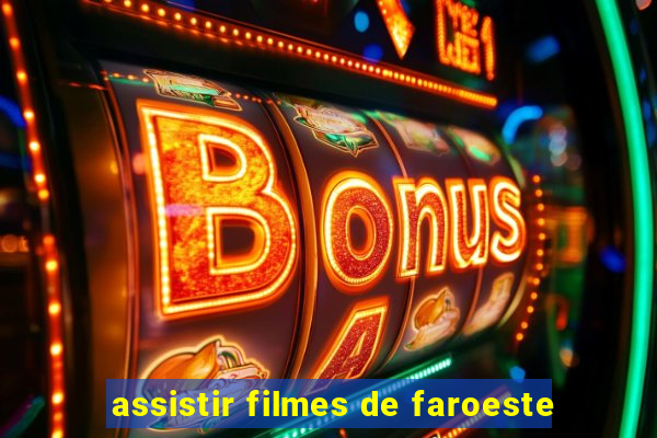 assistir filmes de faroeste